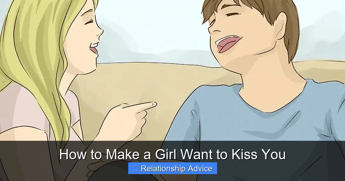 How to Make a Girl Want to Kiss You