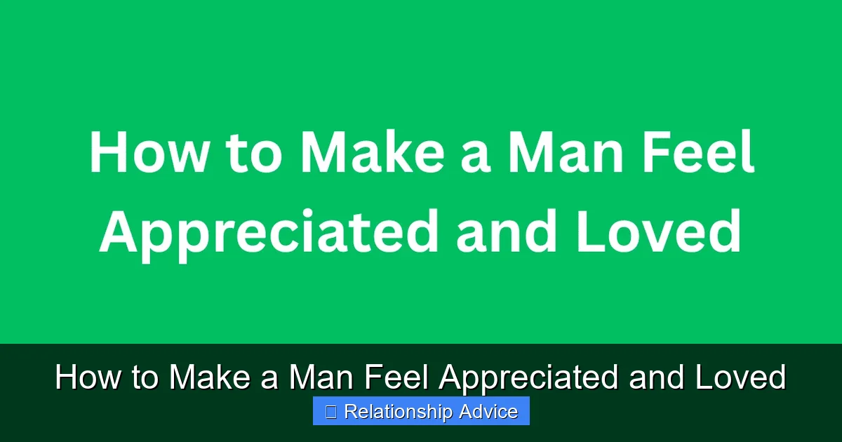 How to Make a Man Feel Appreciated and Loved