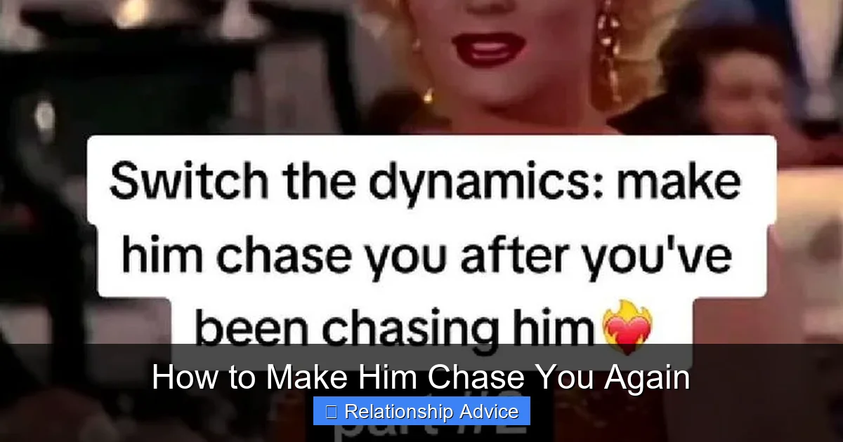 How to Make Him Chase You Again