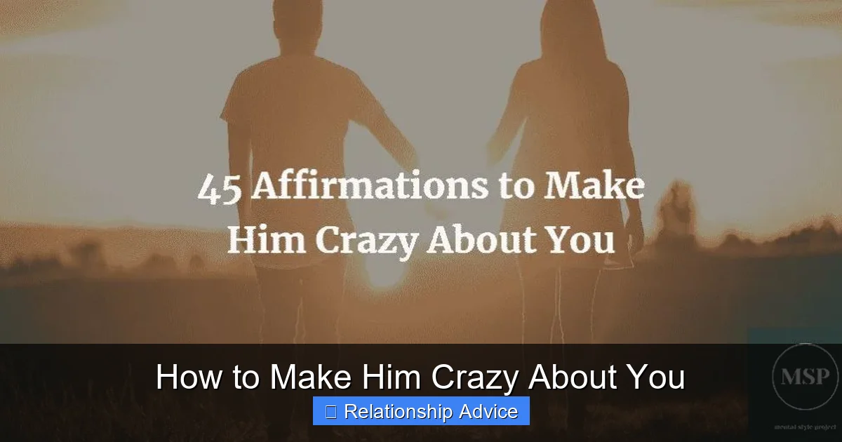 How to Make Him Crazy About You