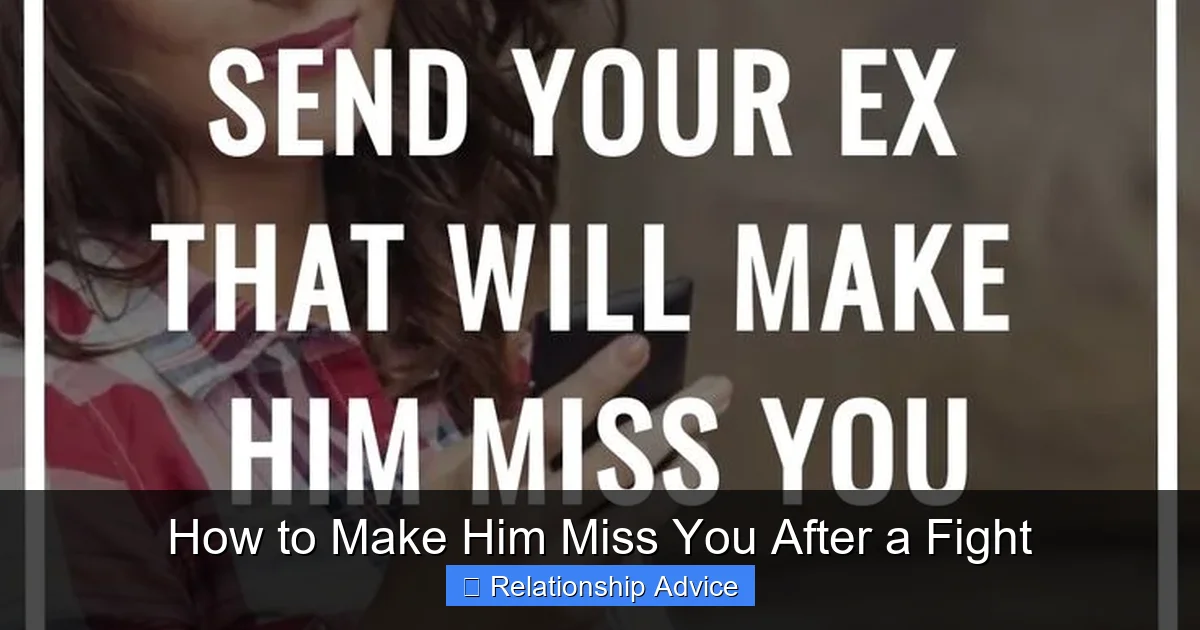 How to Make Him Miss You After a Fight