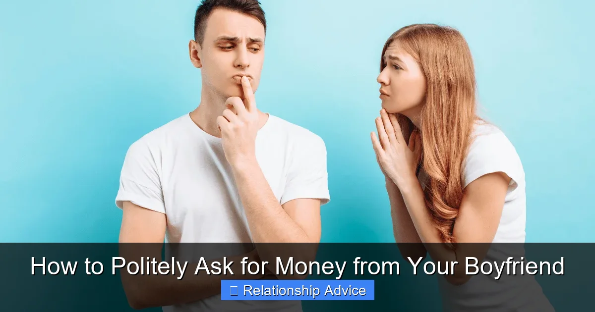 How to Politely Ask for Money from Your Boyfriend