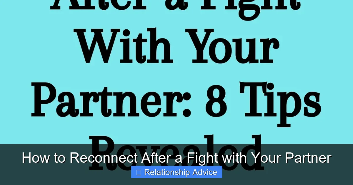 How to Reconnect After a Fight with Your Partner