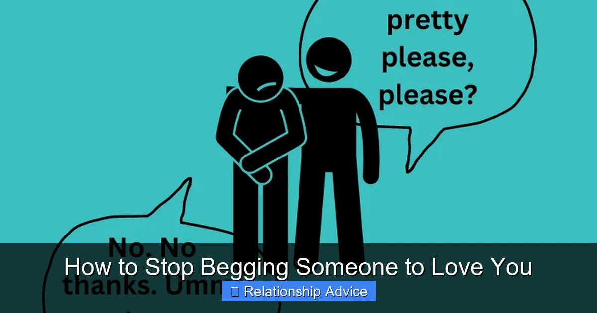 How to Stop Begging Someone to Love You