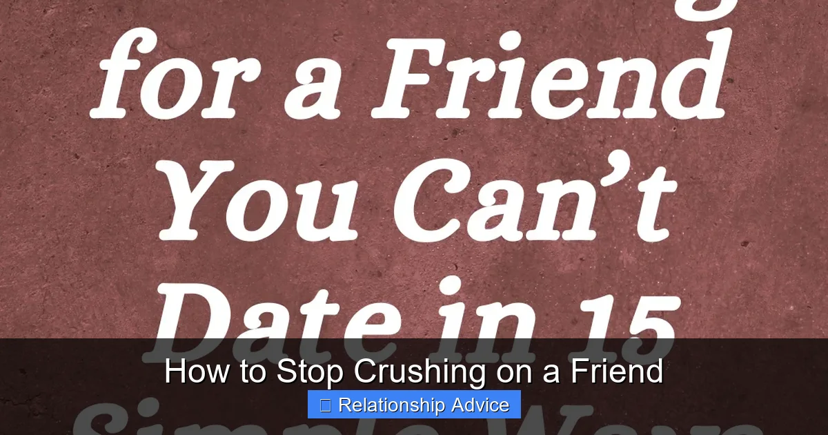 How to Stop Crushing on a Friend
