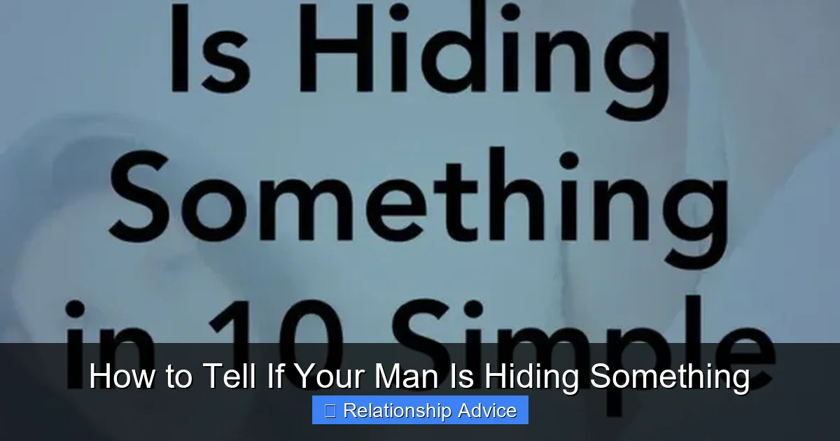 How to Tell If Your Man Is Hiding Something
