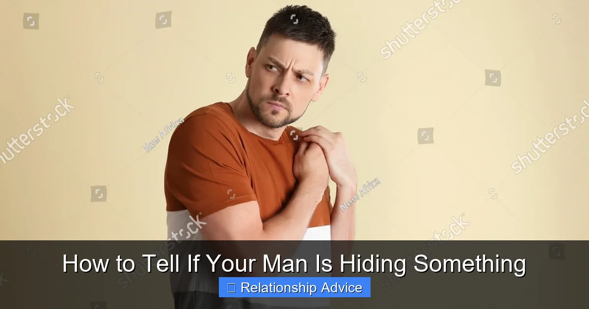 How to Tell If Your Man Is Hiding Something