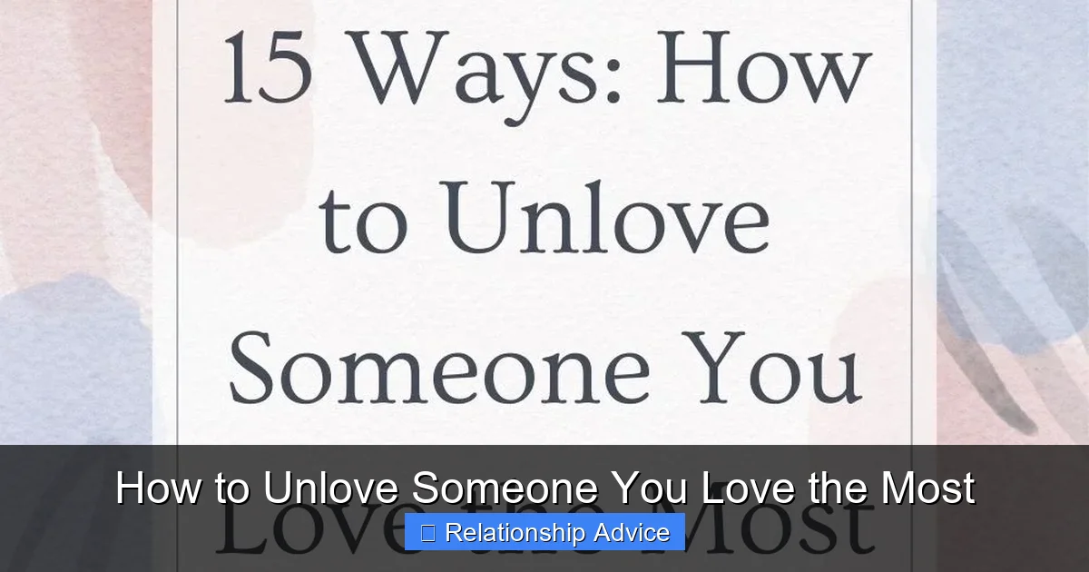 How to Unlove Someone You Love the Most