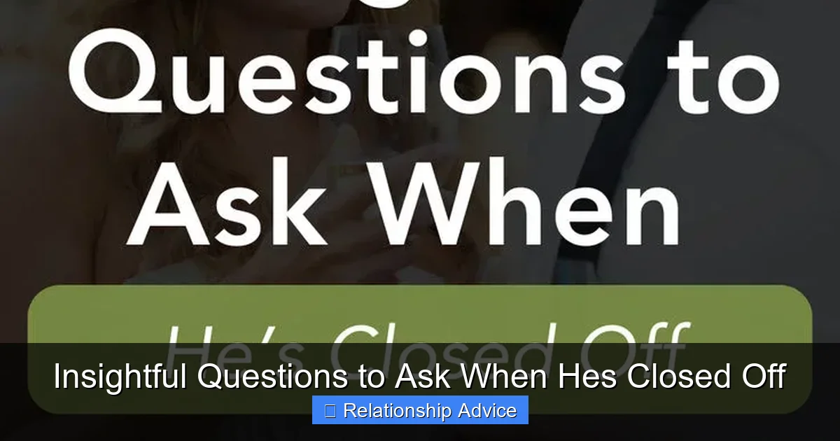 Insightful Questions to Ask When Hes Closed Off