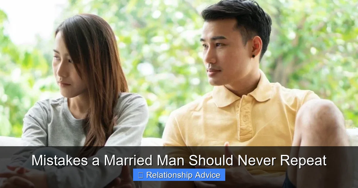 Mistakes a Married Man Should Never Repeat