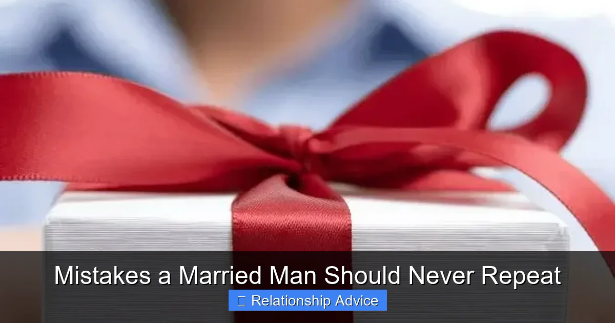 Mistakes a Married Man Should Never Repeat
