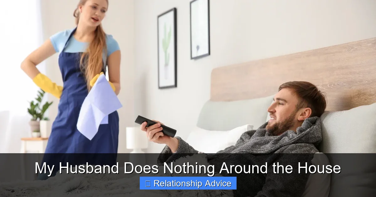 My Husband Does Nothing Around the House