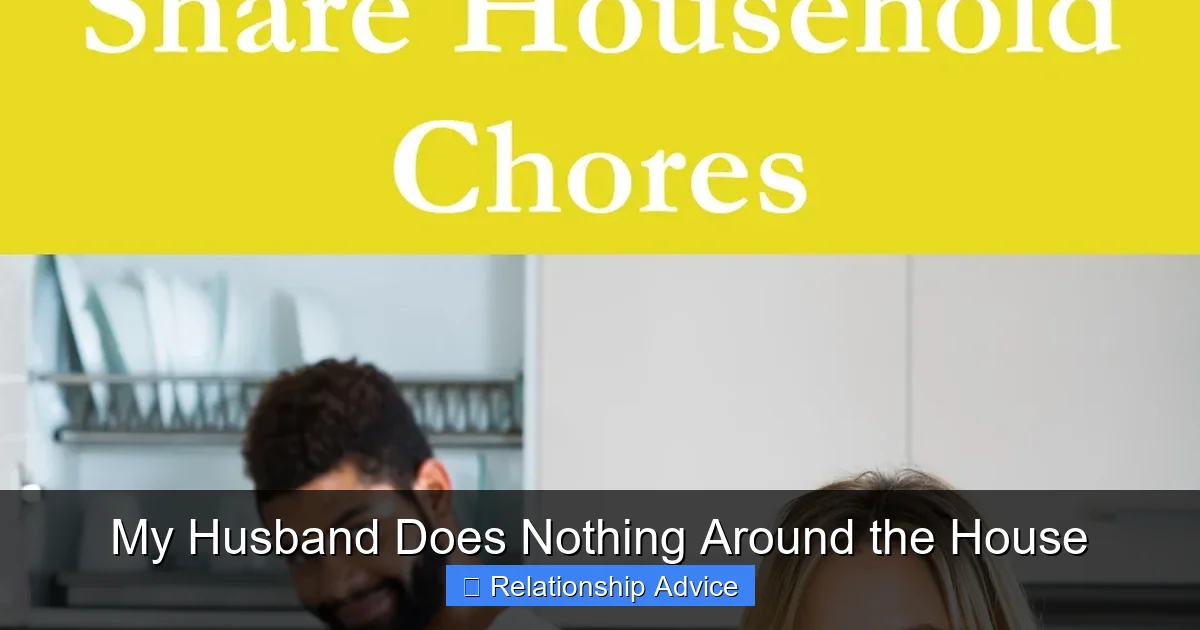 My Husband Does Nothing Around the House