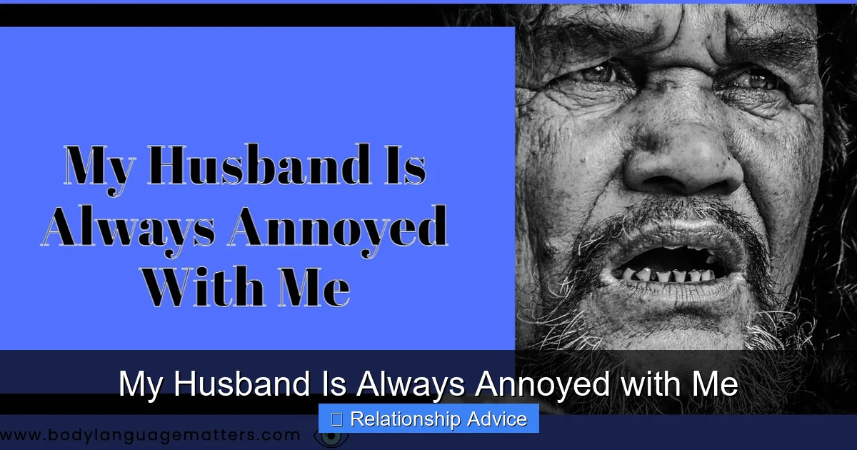 My Husband Is Always Annoyed with Me