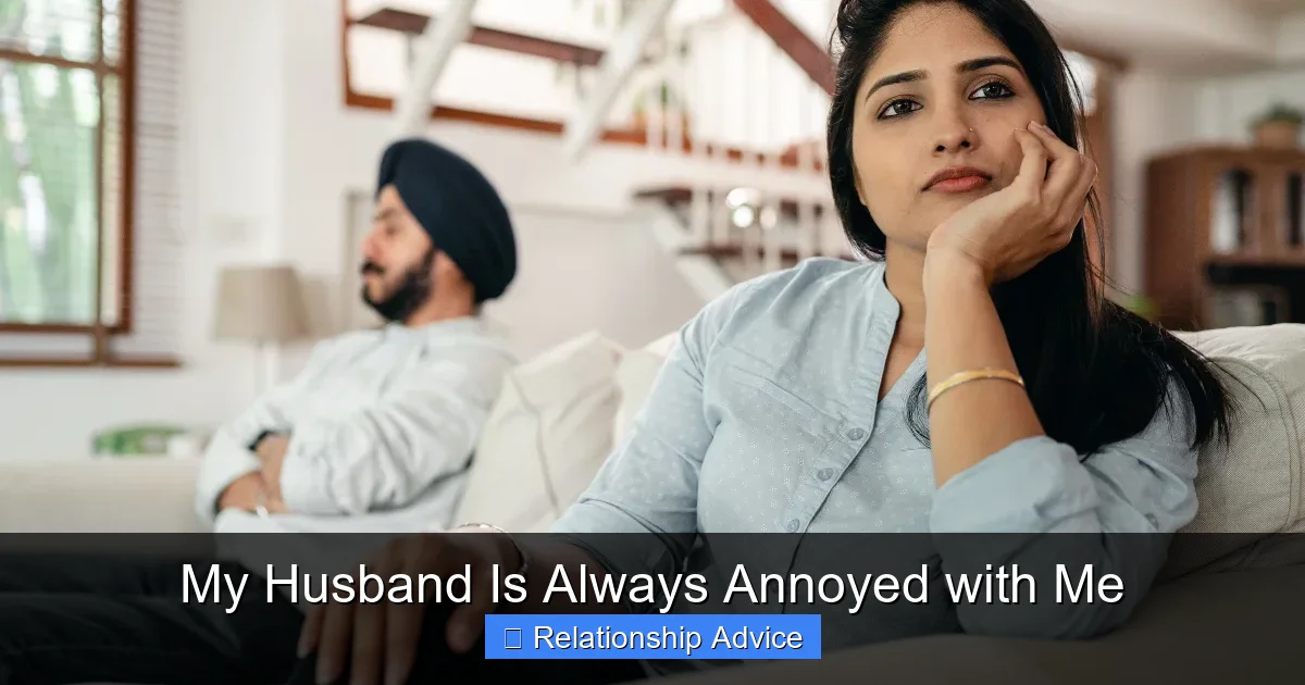 My Husband Is Always Annoyed with Me