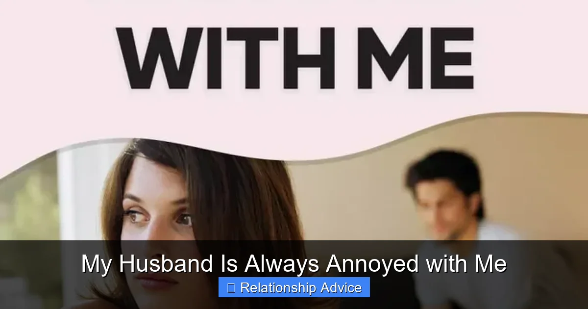 My Husband Is Always Annoyed with Me