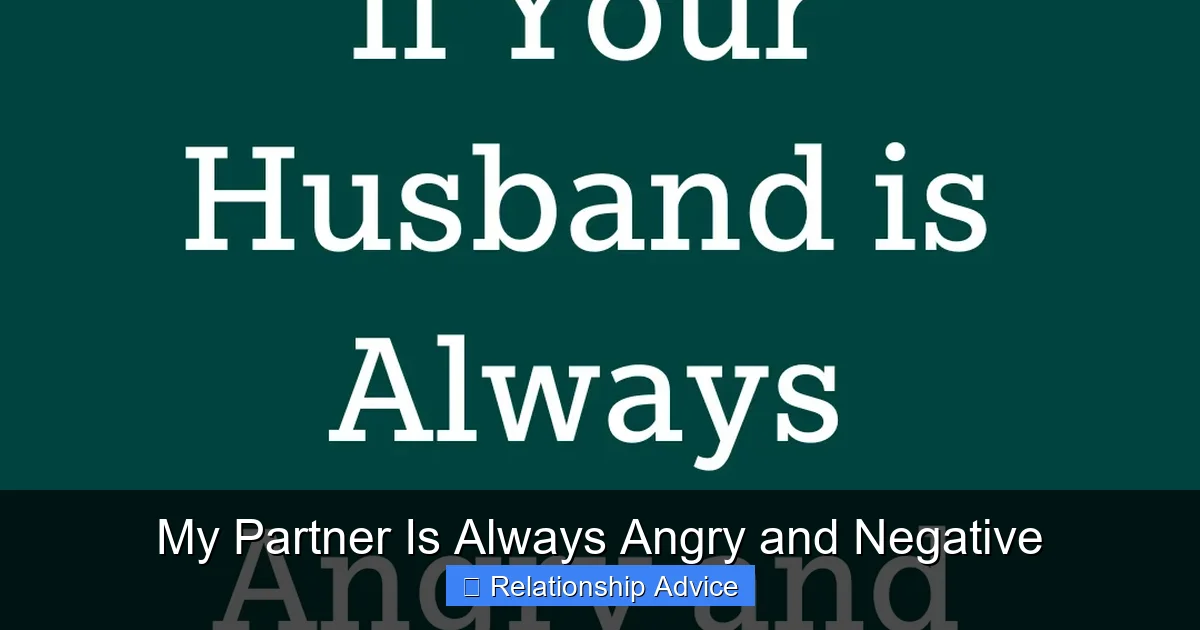 My Partner Is Always Angry and Negative