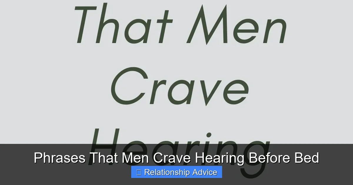 Phrases That Men Crave Hearing Before Bed