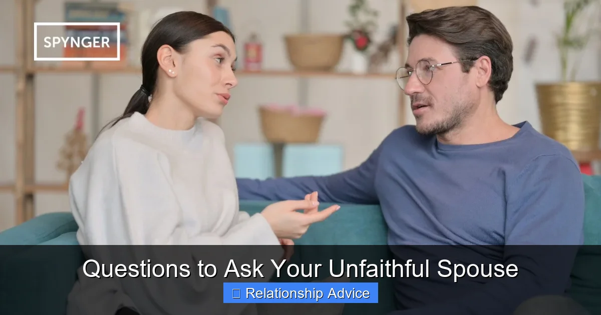 Questions to Ask Your Unfaithful Spouse