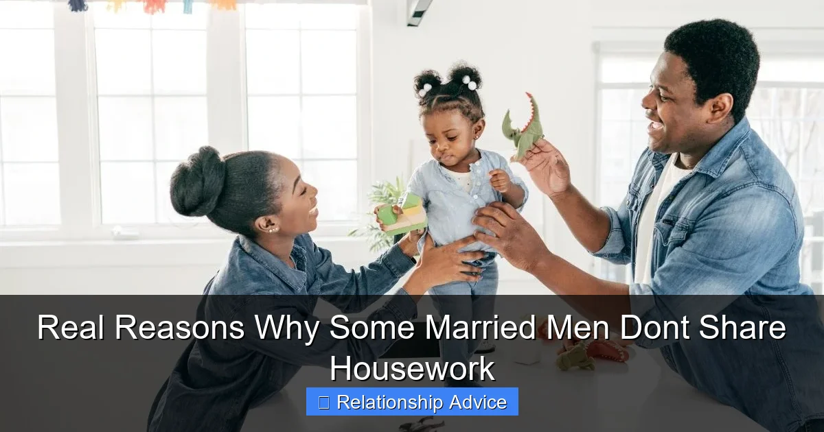 Real Reasons Why Some Married Men Dont Share Housework