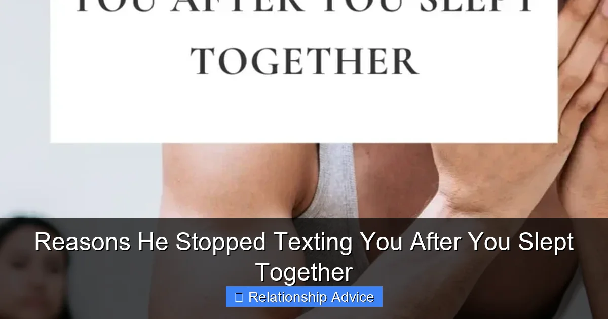 Reasons He Stopped Texting You After You Slept Together