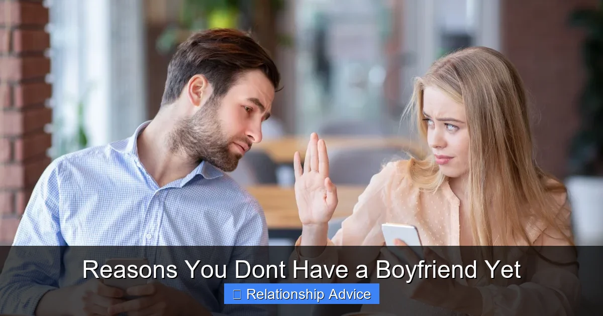 Reasons You Dont Have a Boyfriend Yet