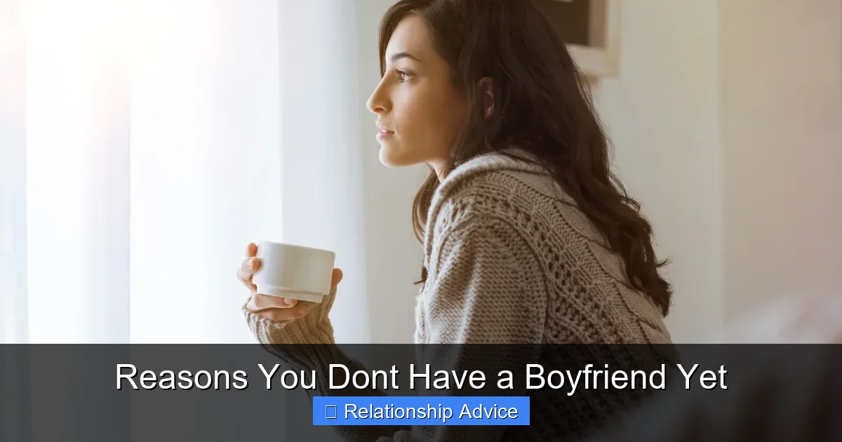 Reasons You Dont Have a Boyfriend Yet