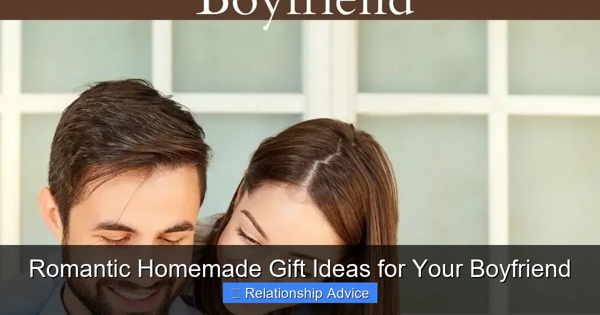 Romantic Homemade Gift Ideas for Your Boyfriend