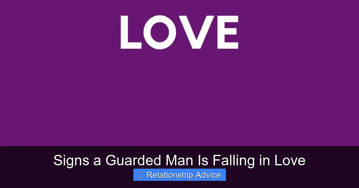 Signs a Guarded Man Is Falling in Love