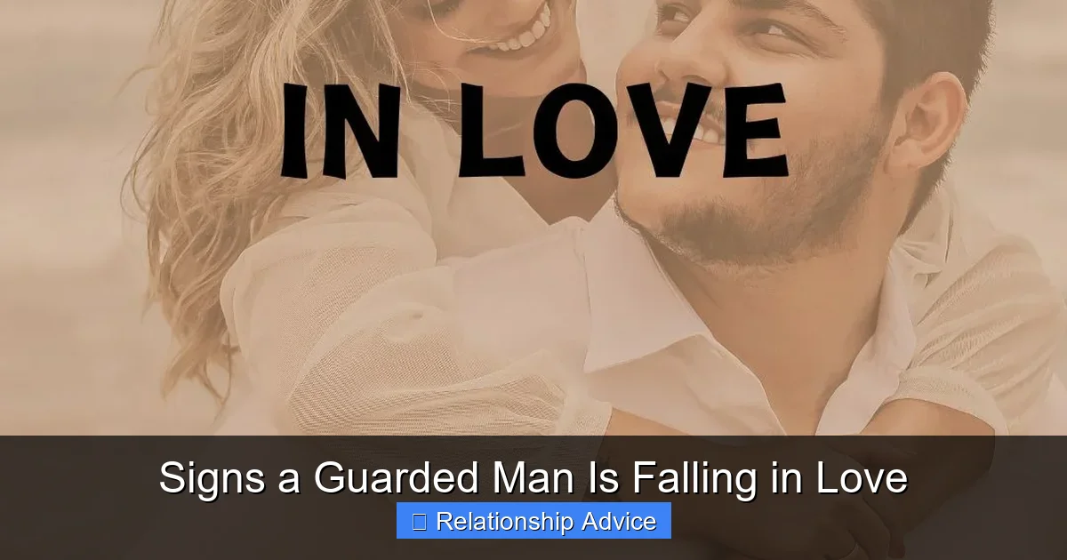 Signs a Guarded Man Is Falling in Love