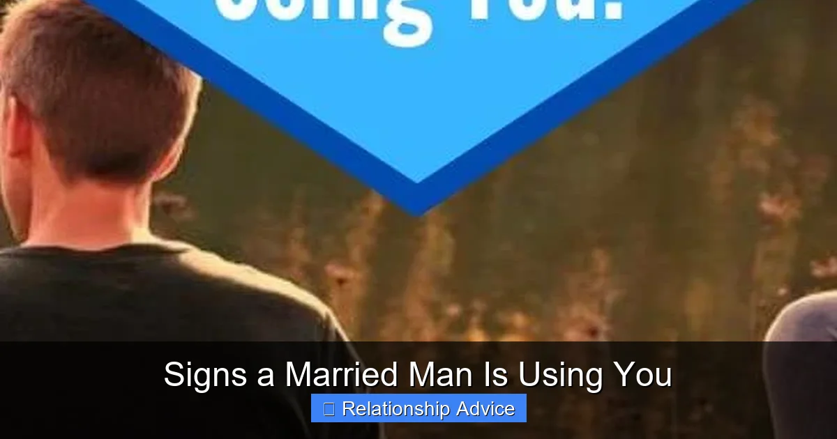 Signs a Married Man Is Using You