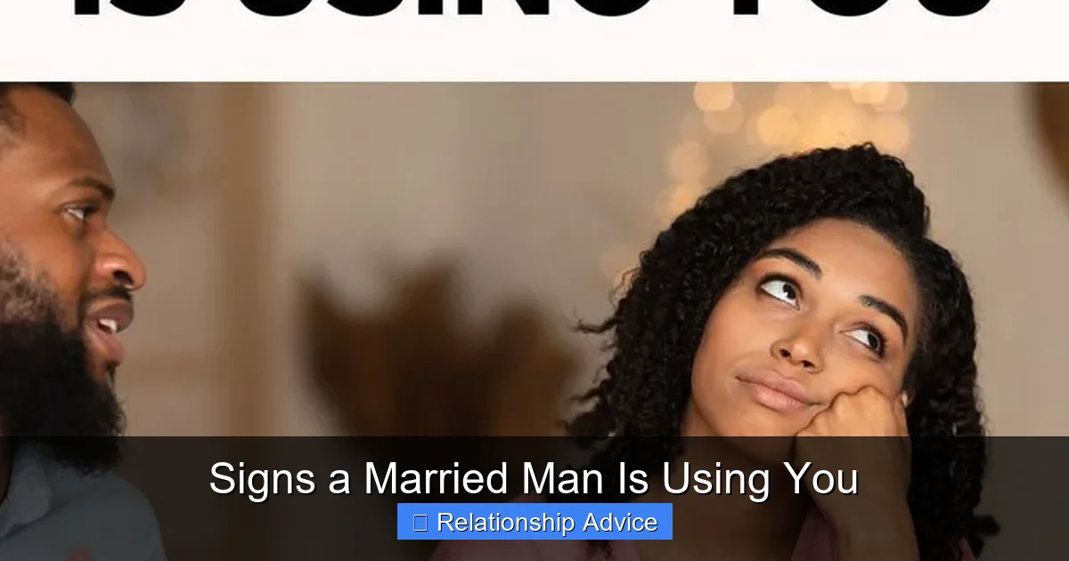 Signs a Married Man Is Using You