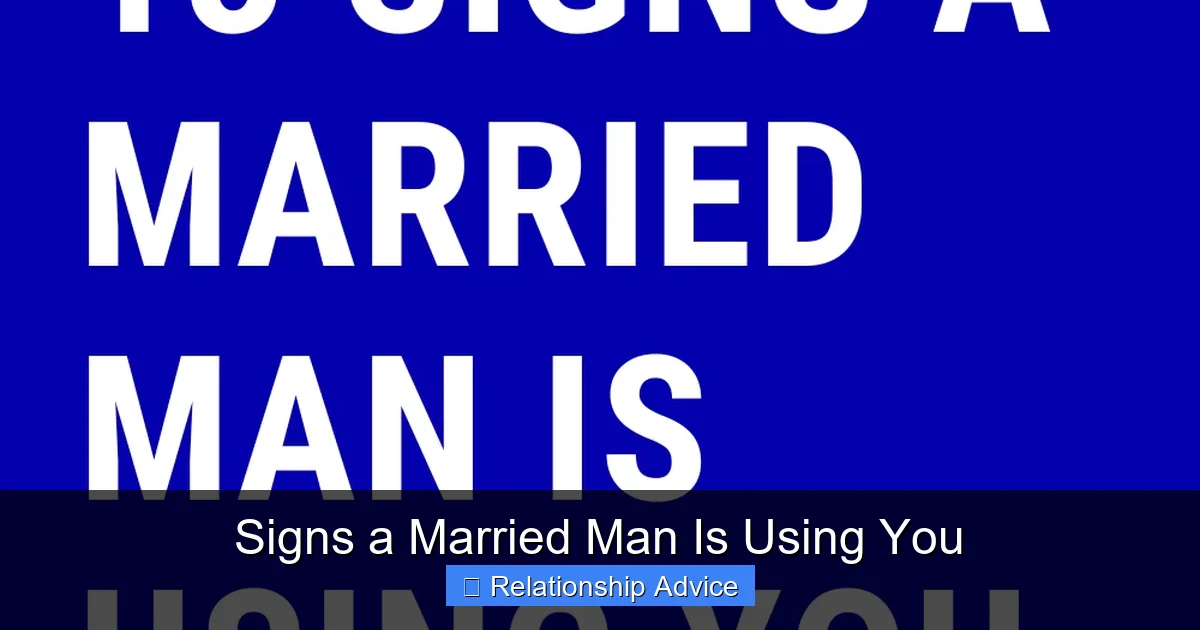 Signs a Married Man Is Using You
