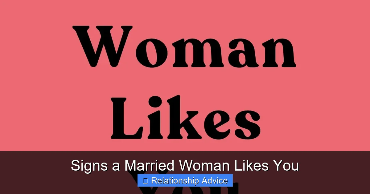 Signs a Married Woman Likes You