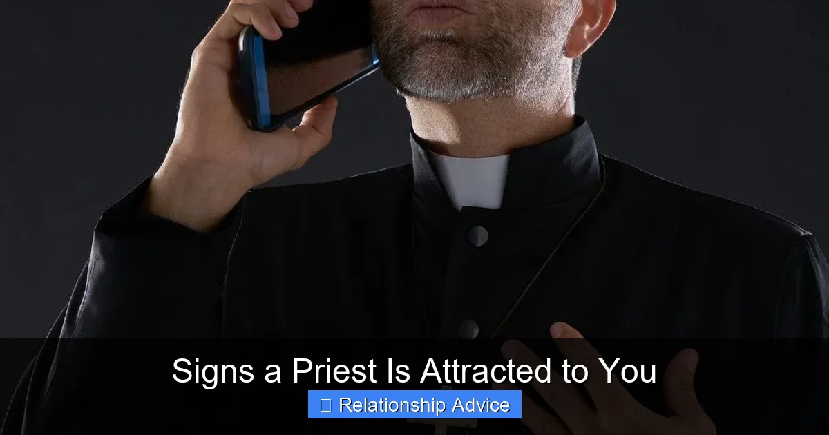 Signs a Priest Is Attracted to You