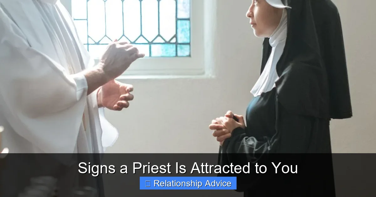 Signs a Priest Is Attracted to You