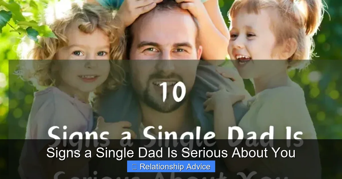 Signs a Single Dad Is Serious About You