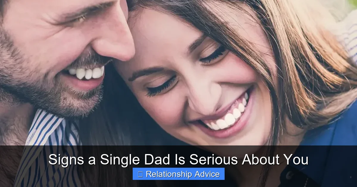 Signs a Single Dad Is Serious About You