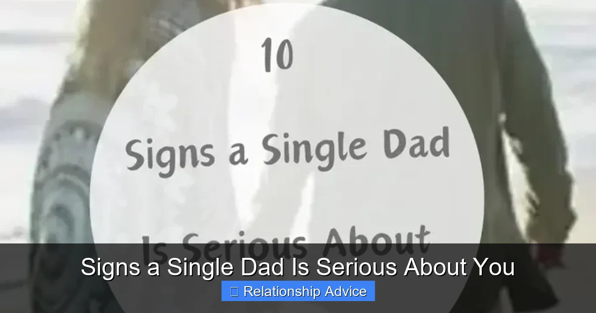 Signs a Single Dad Is Serious About You