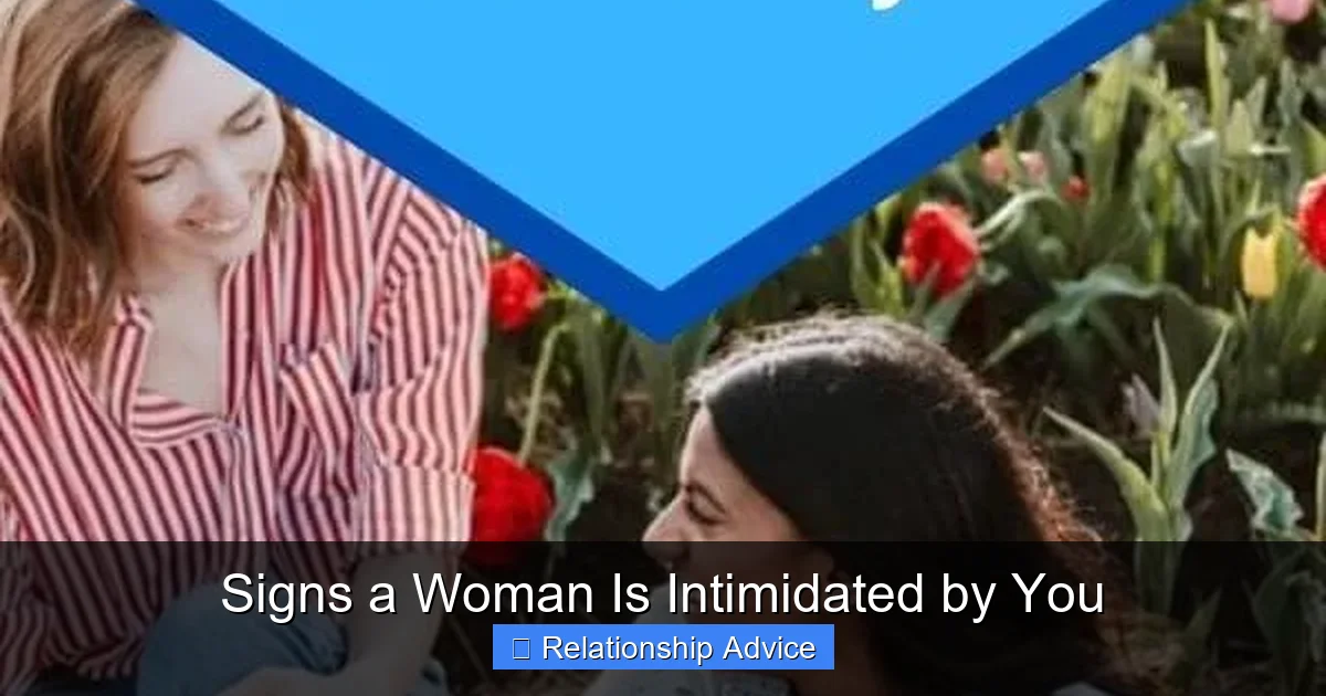Signs a Woman Is Intimidated by You