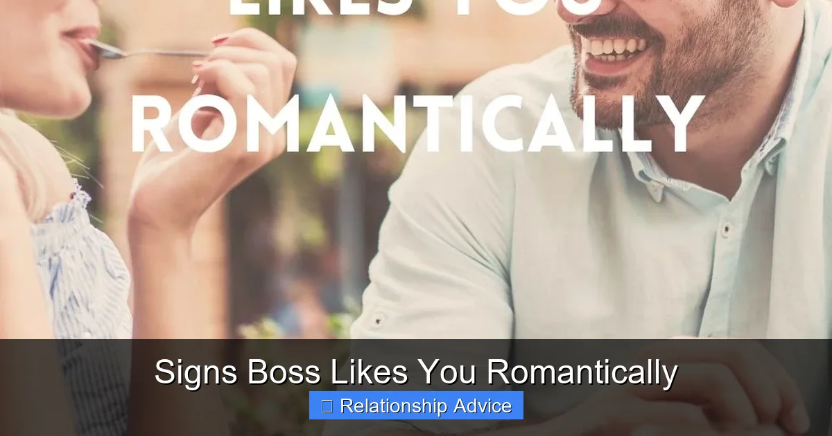 Signs Boss Likes You Romantically
