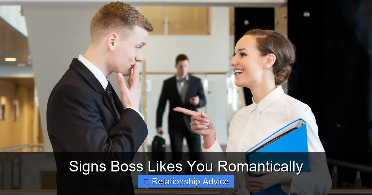 Signs Boss Likes You Romantically