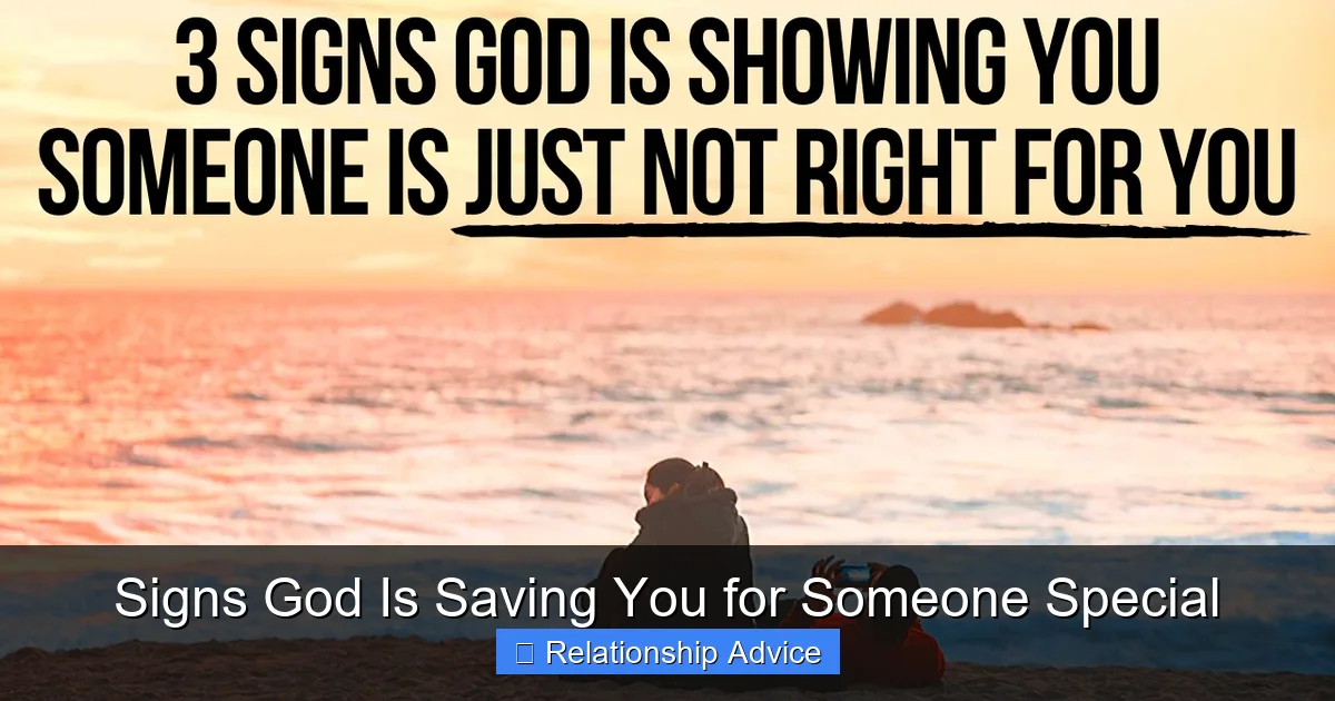Signs God Is Saving You for Someone Special