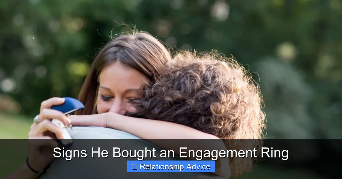 Signs He Bought an Engagement Ring