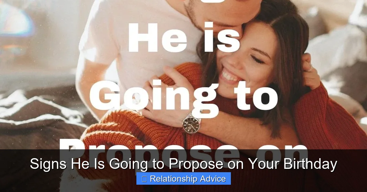 Signs He Is Going to Propose on Your Birthday