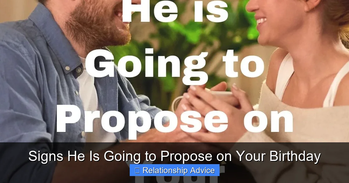 Signs He Is Going to Propose on Your Birthday