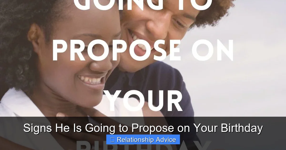 Signs He Is Going to Propose on Your Birthday