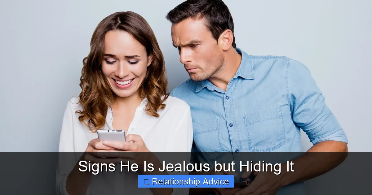 Signs He Is Jealous but Hiding It