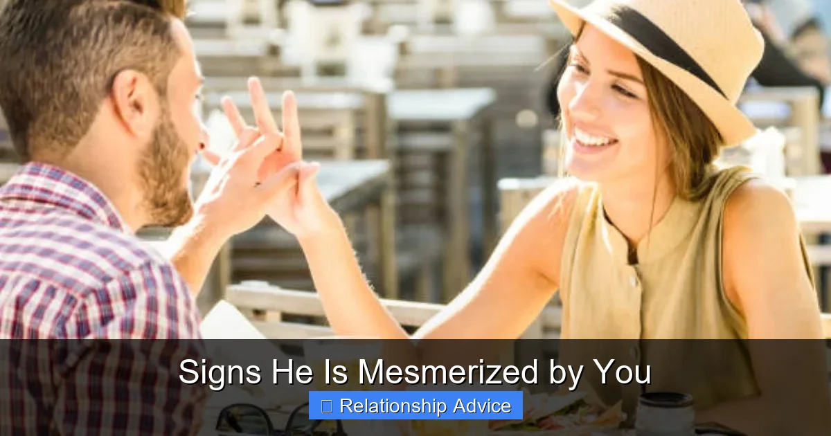 Signs He Is Mesmerized by You
