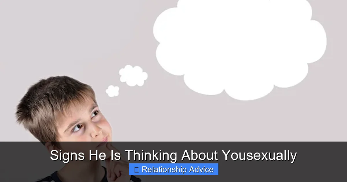Signs He Is Thinking About Yousexually